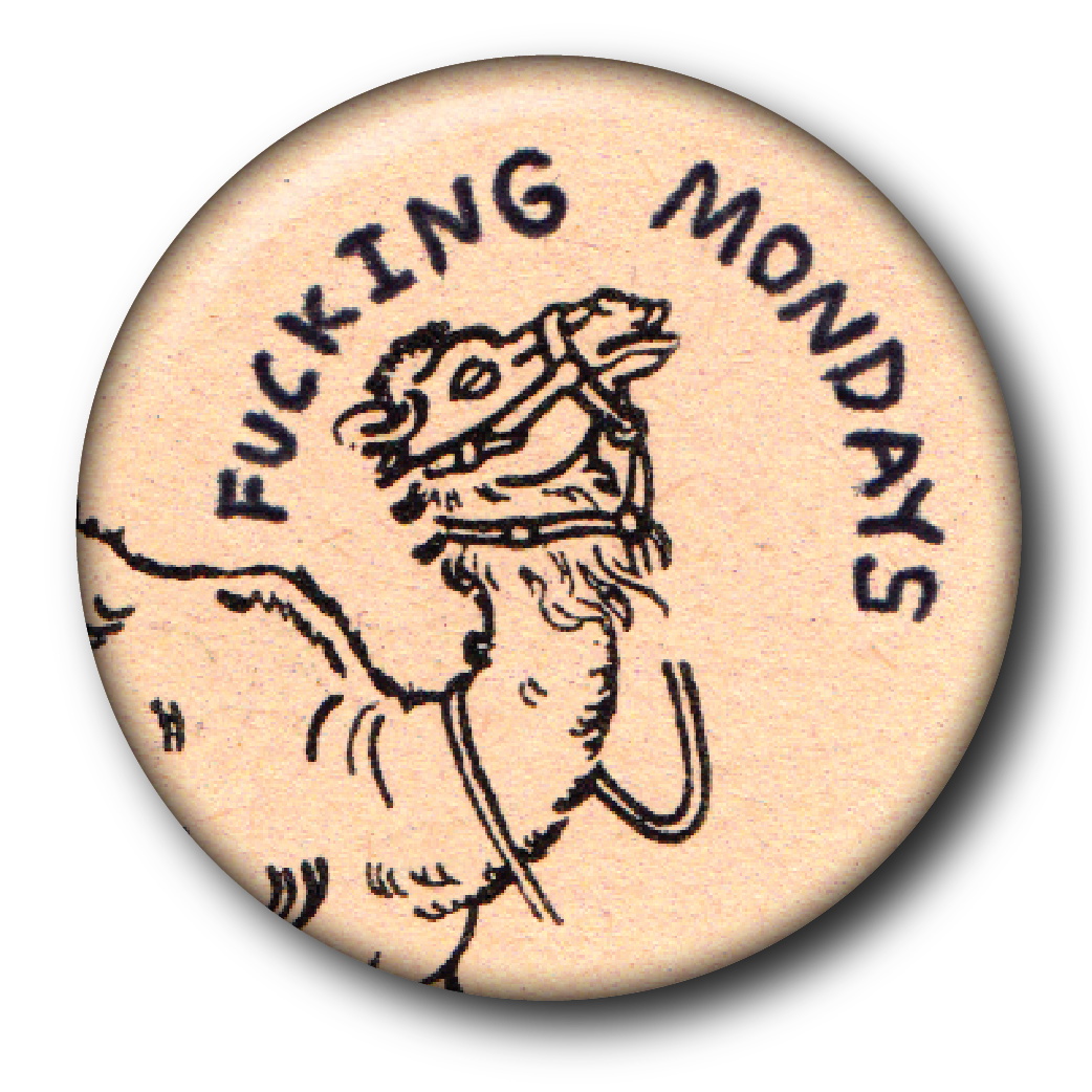 Fucking Mondays