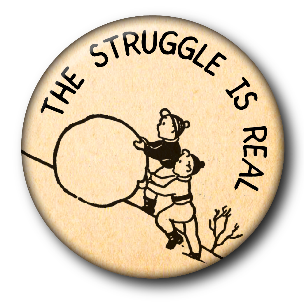 The Struggle is Real