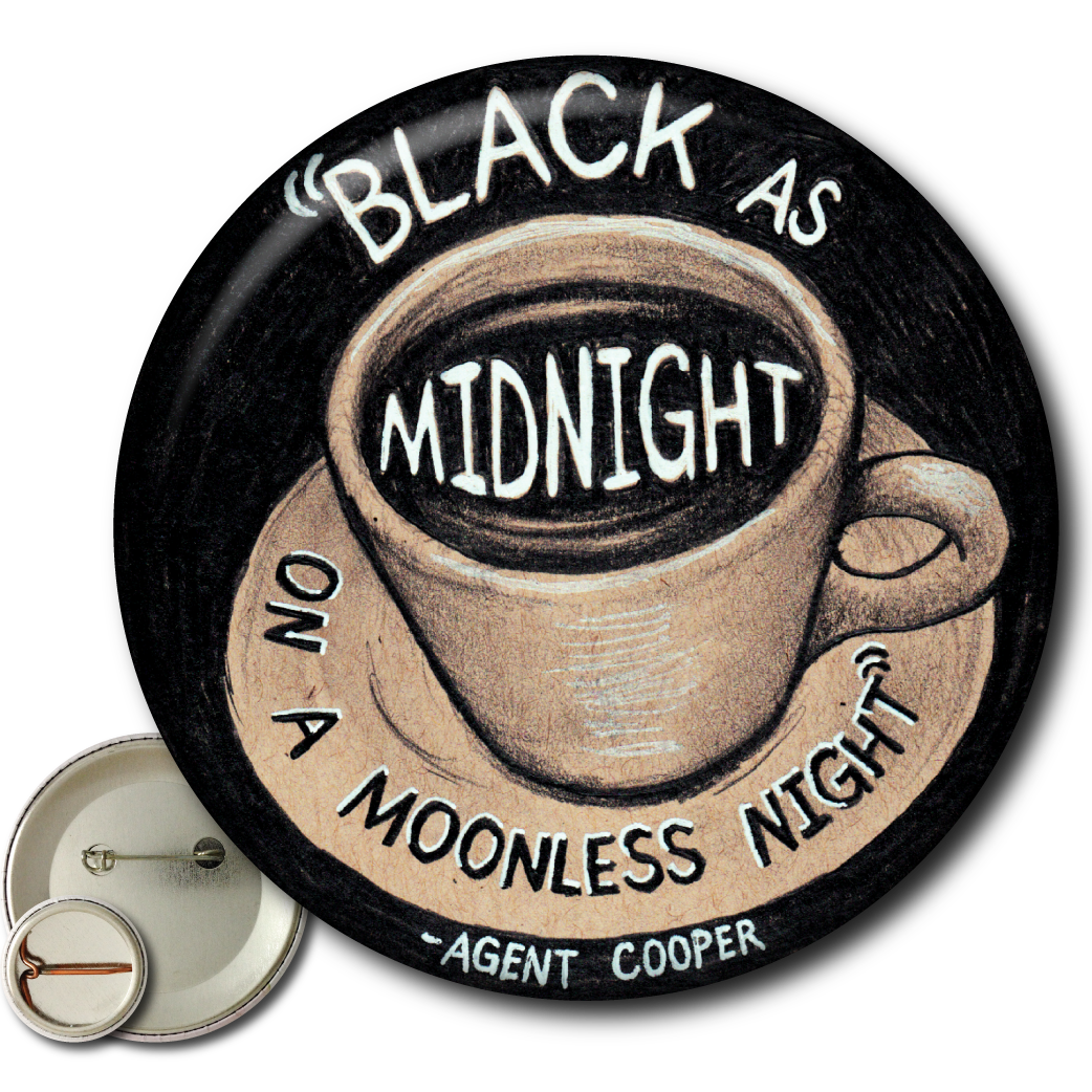 Black as Midnight (Twin Peaks) – Pin: Small Button