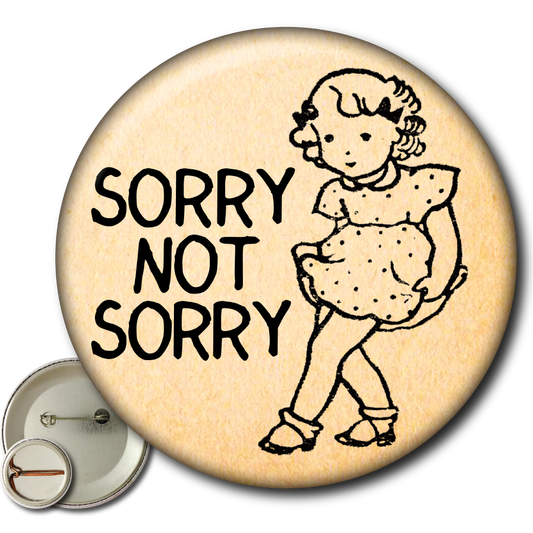 Sorry Not Sorry – Pin: Small Button