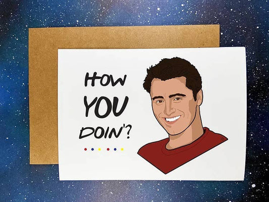 “How You Doin’?” Joey from Friends Greeting Card