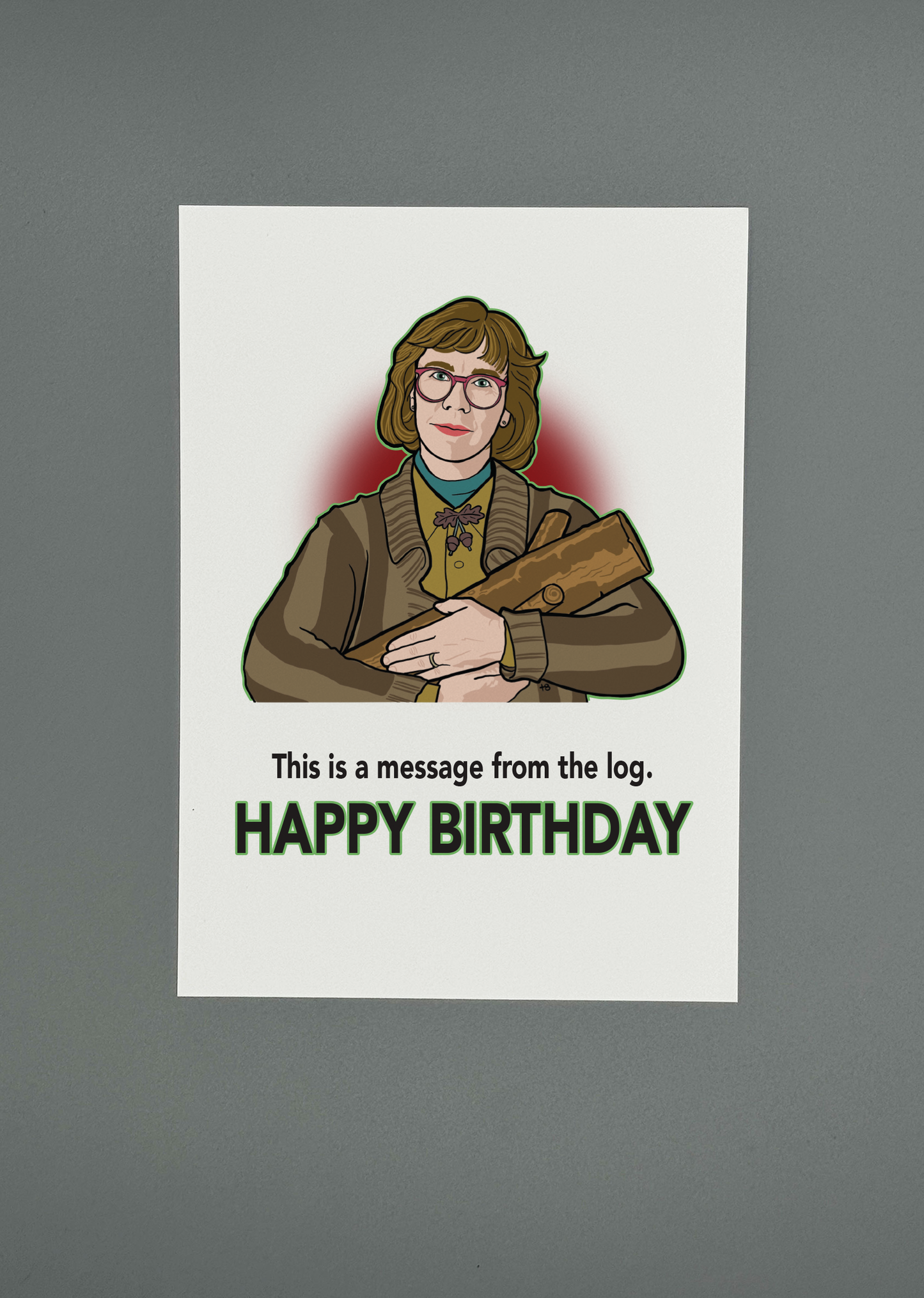 Message From The Log Card – Funny Birthday Card