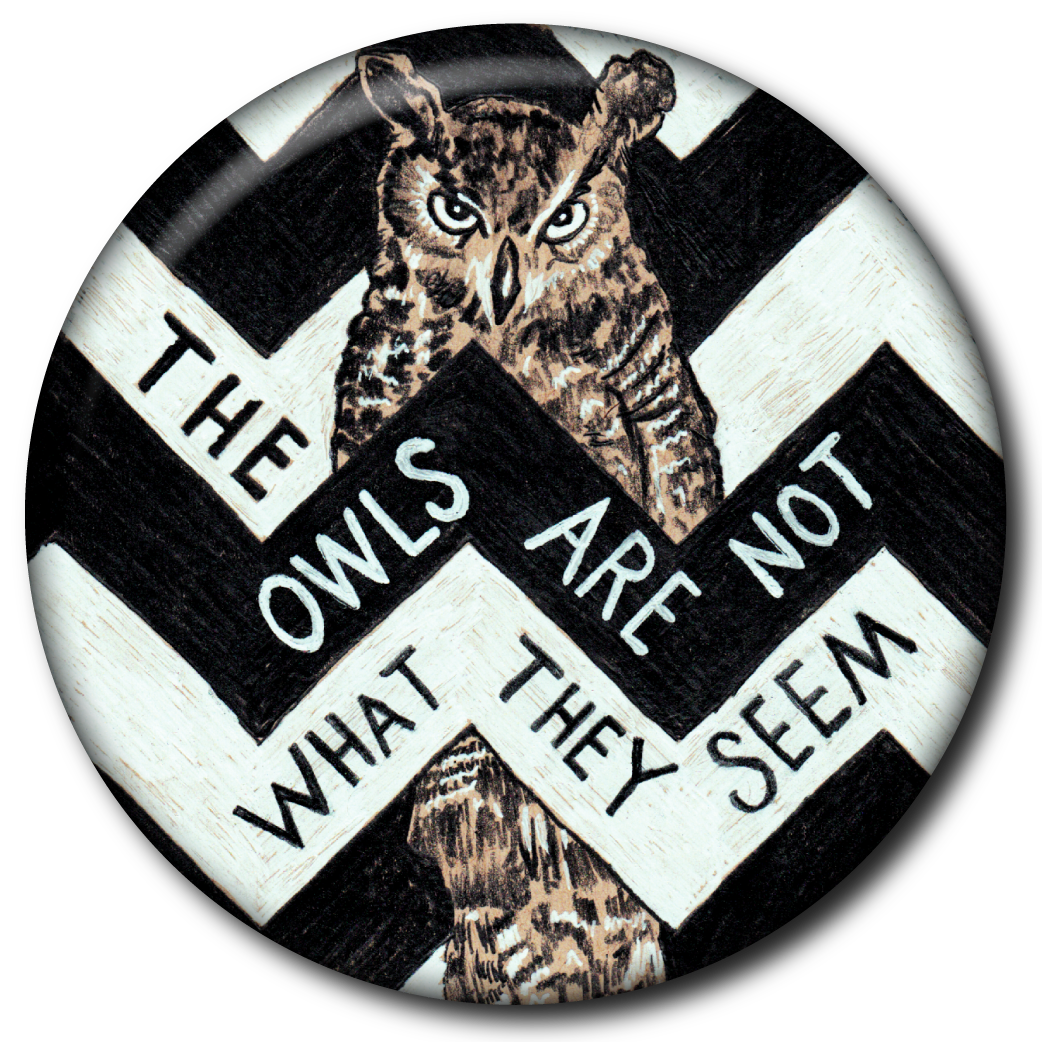 The Owls Are Not What They Seem – Pin: Small Button