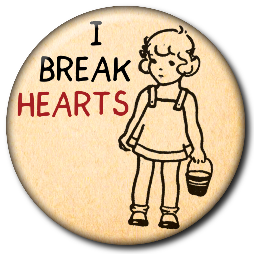 I Break Hearts – Pin: Small Button