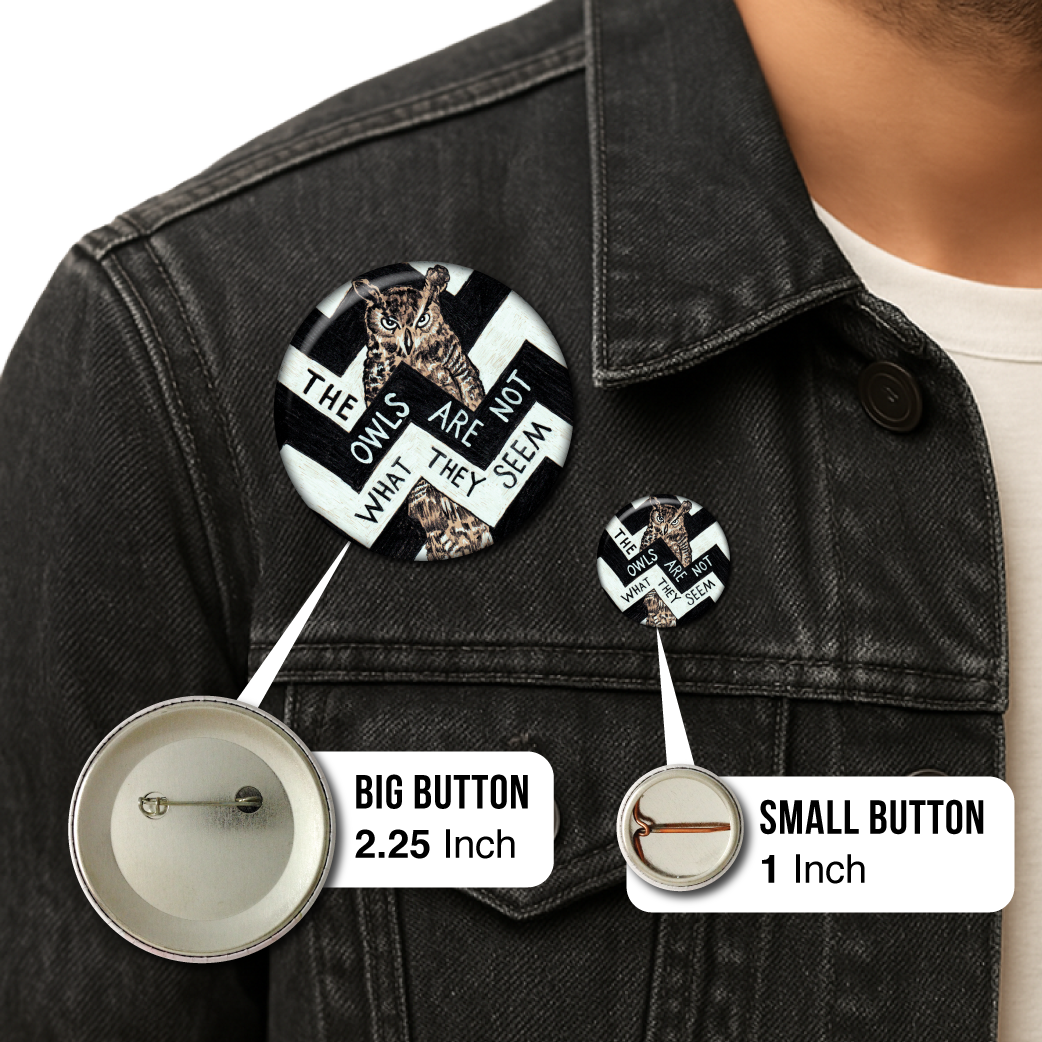 The Owls Are Not What They Seem – Pin: Small Button
