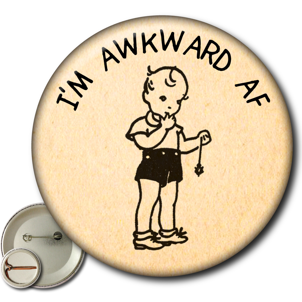 I'm Awkward AF - Pin: Small Button