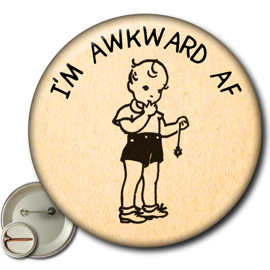 I'm Awkward AF - Pin: Small Button