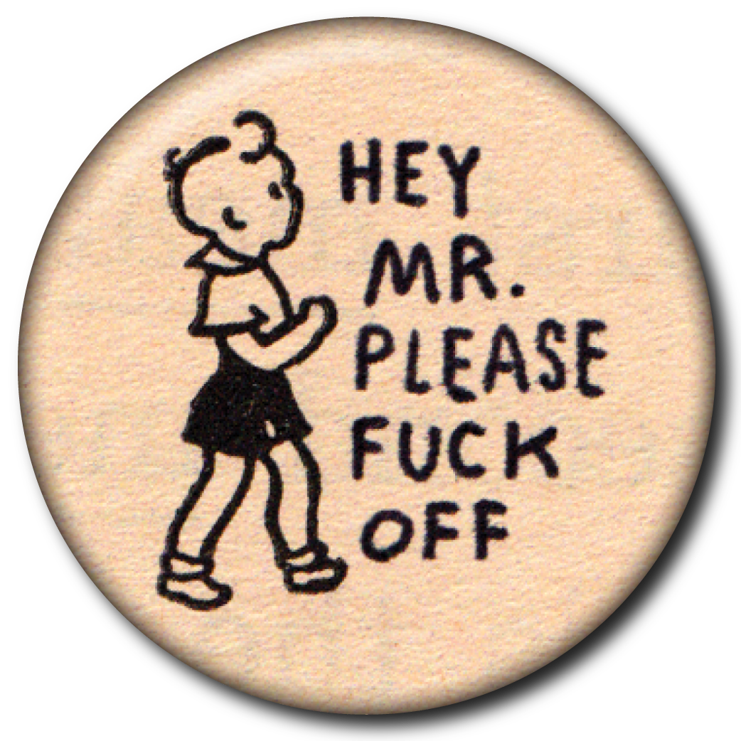 Hey Mr. Please Fuck off - Pin: Small Button