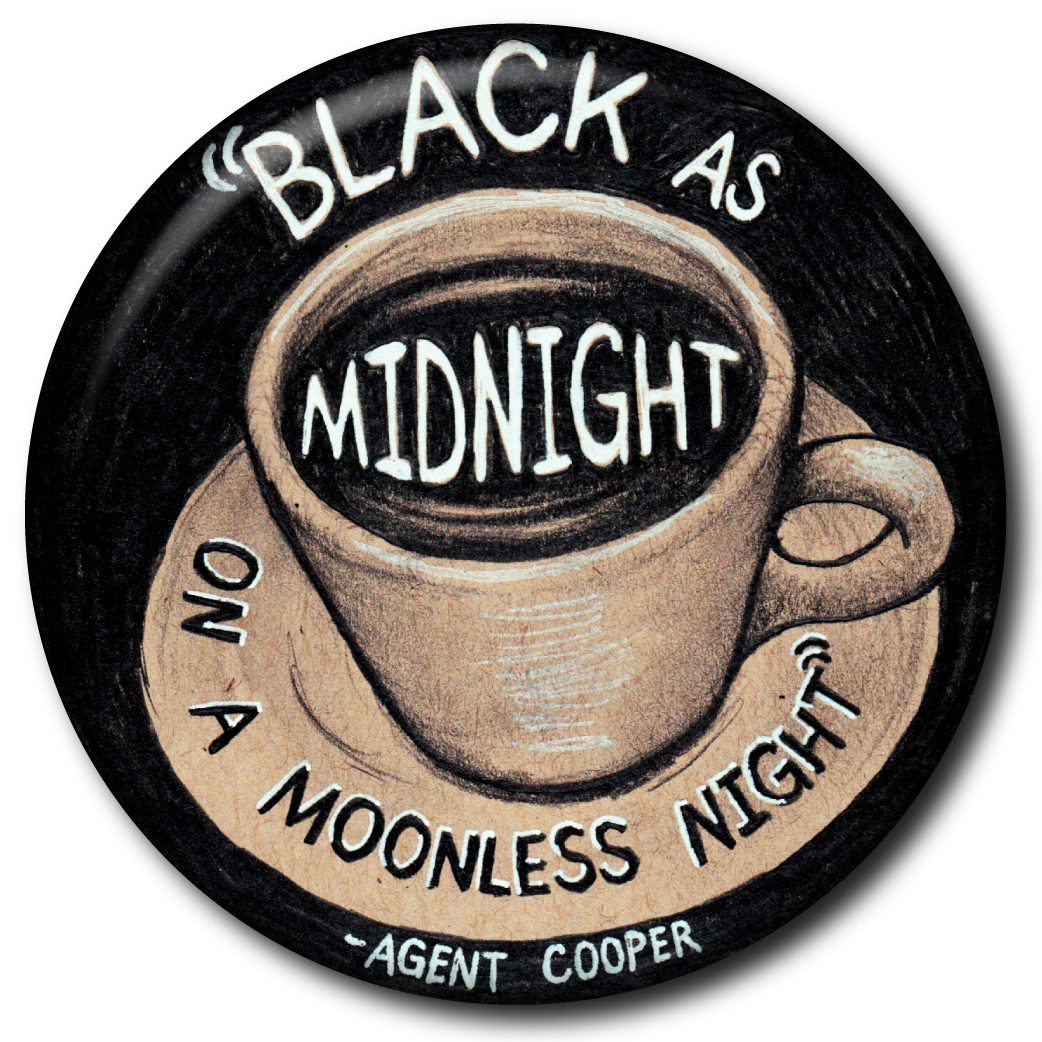 Black as Midnight (Twin Peaks) – Pin: Small Button