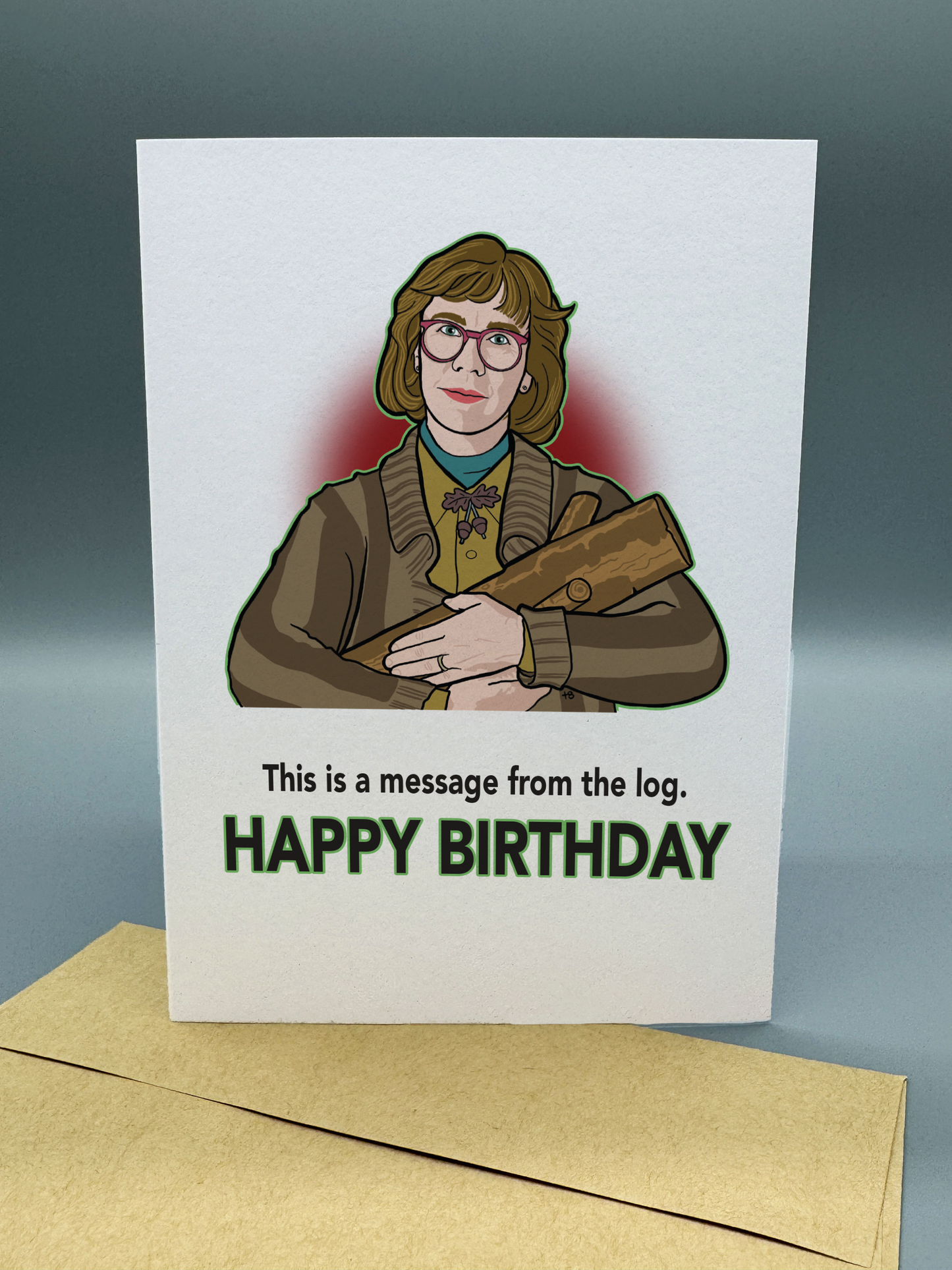 Message From The Log Card – Funny Birthday Card