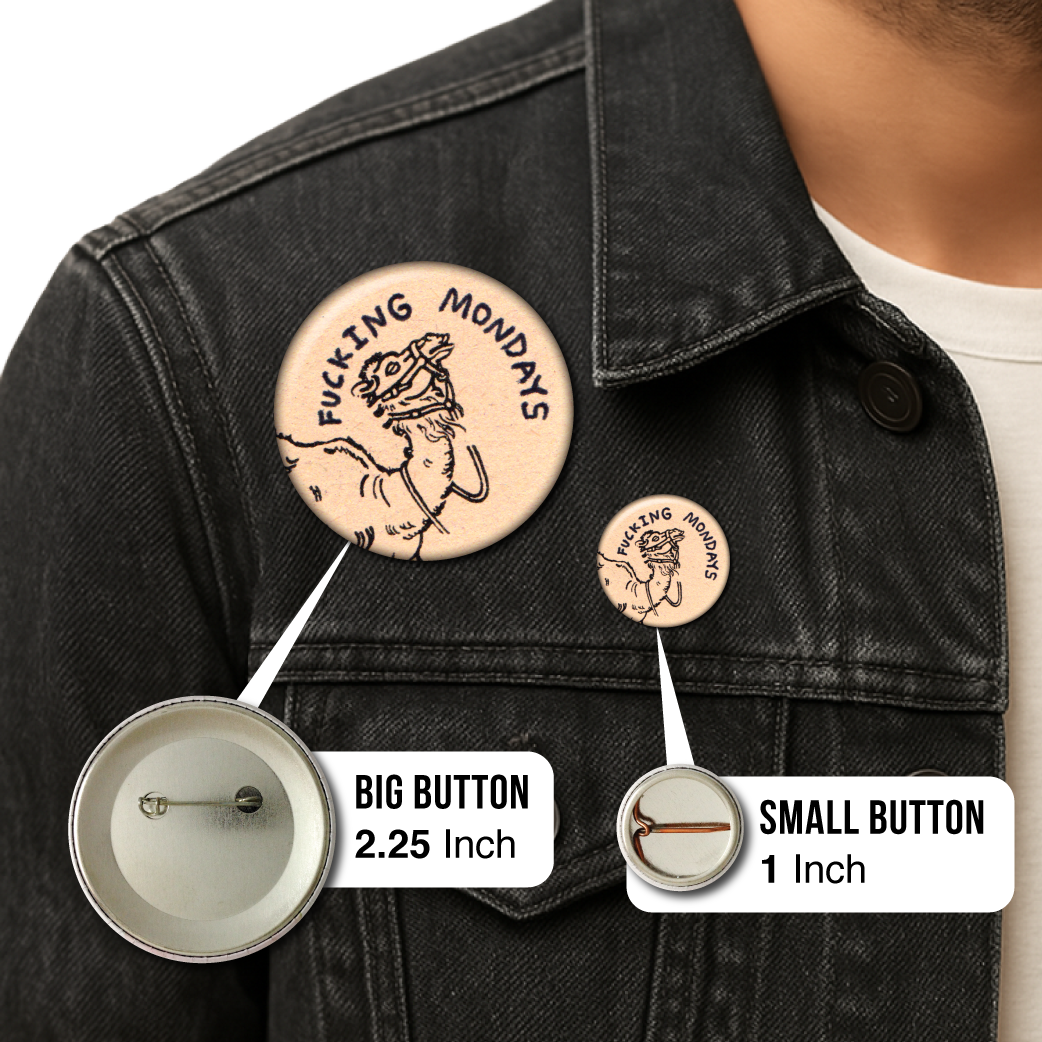 Fucking Mondays – Pin: Small Button