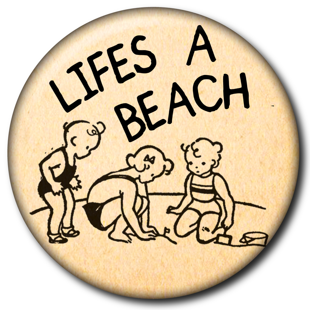 Life’s a Beach – Pin: Small Button
