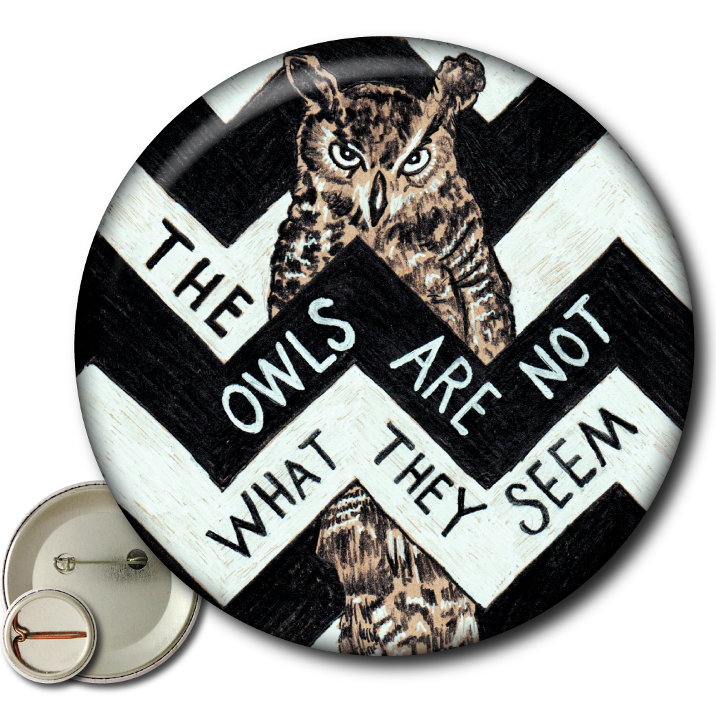 The Owls Are Not What They Seem – Pin: Small Button