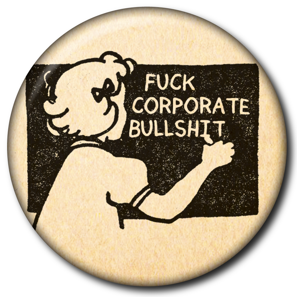 Fuck Corporate Bullshit – Pin: Small Button
