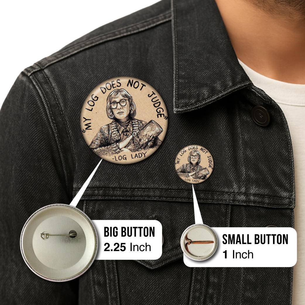 Log Lady (Twin Peaks) My Log Does Not Judge – Pin: Small Button