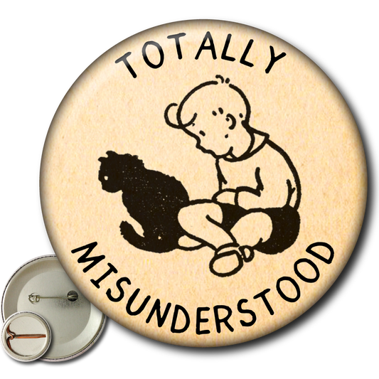 Totally Misunderstood – Pin: Small Button