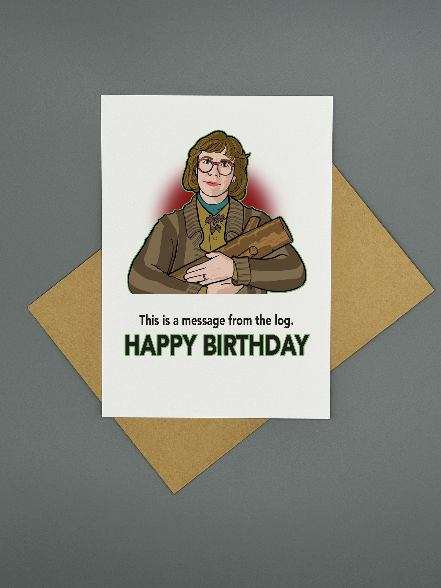 Message From The Log Card – Funny Birthday Card