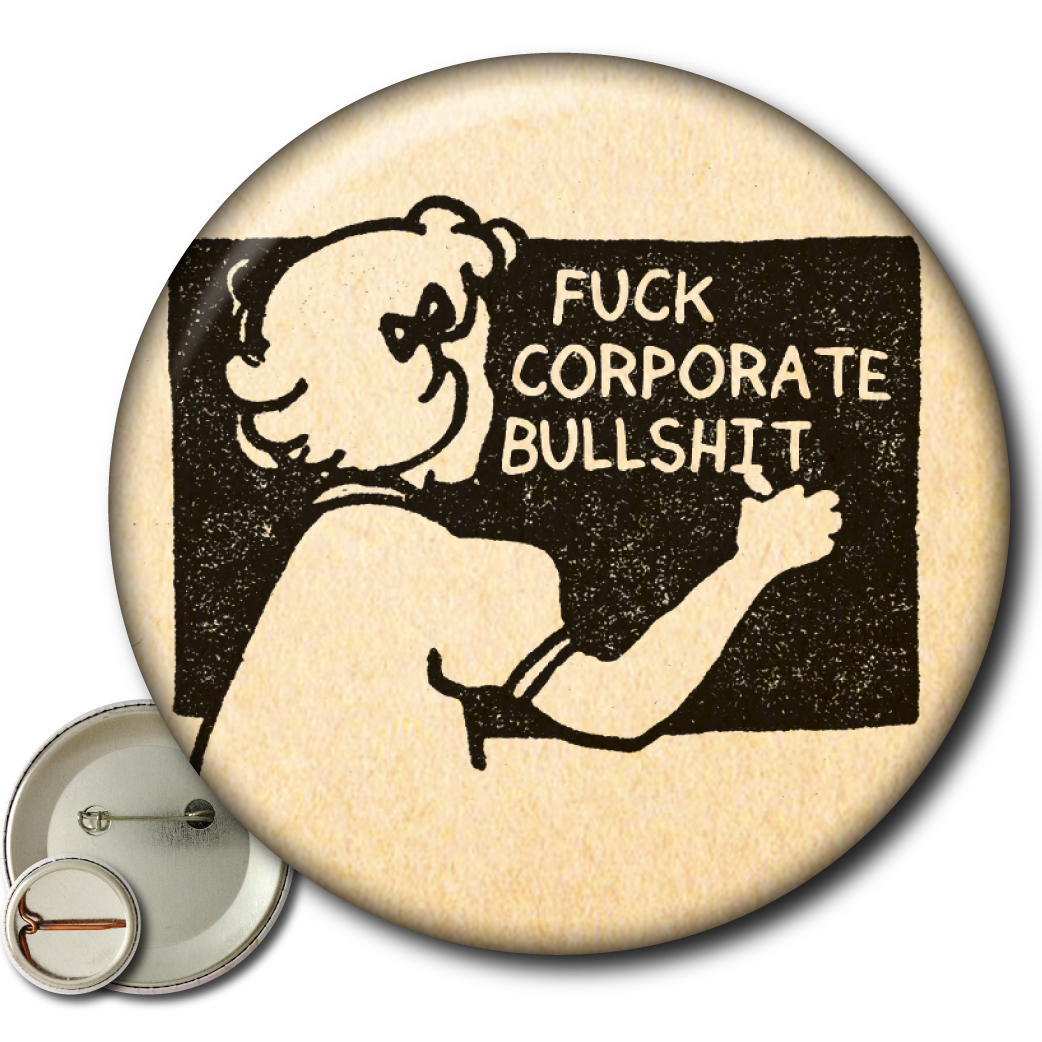 Fuck Corporate Bullshit – Pin: Small Button