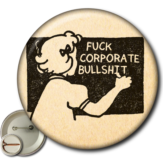 Fuck Corporate Bullshit – Pin: Small Button