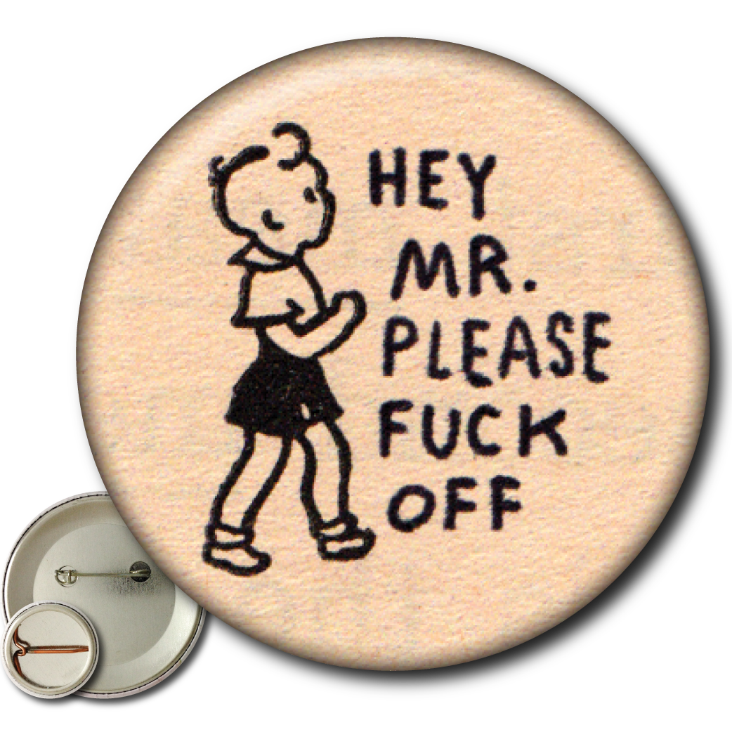 Hey Mr. Please Fuck off - Pin: Small Button
