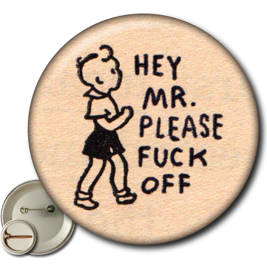 Hey Mr. Please Fuck off - Pin: Small Button
