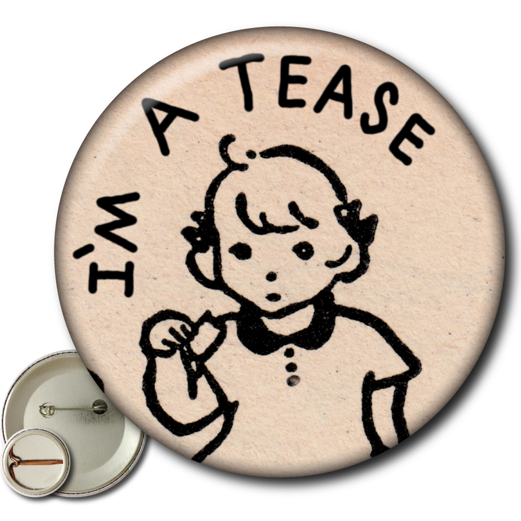 I’m a Tease – Pin: Small Button