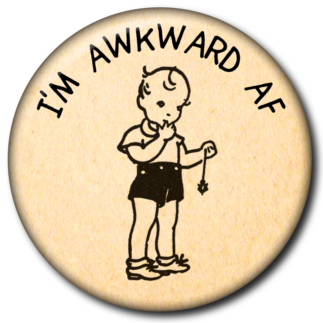 I'm Awkward AF - Pin: Small Button