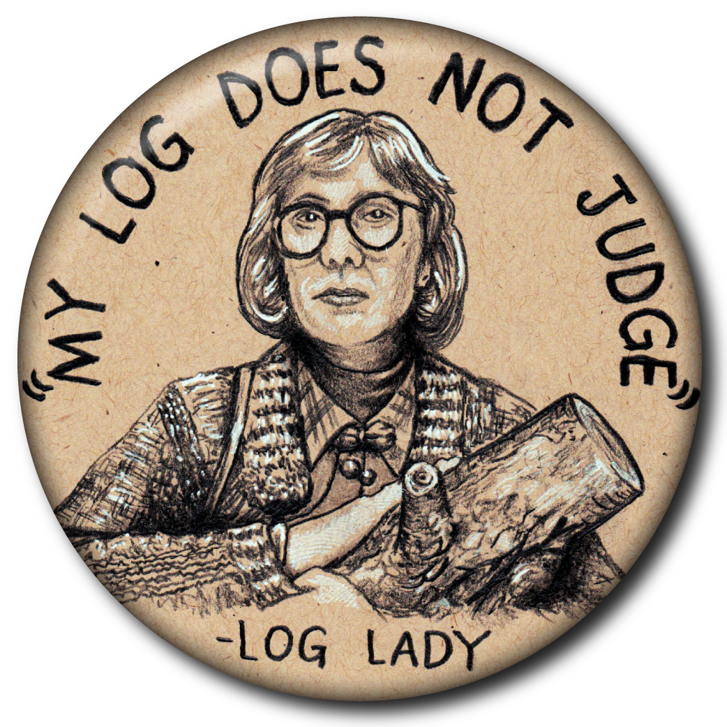 Log Lady (Twin Peaks) My Log Does Not Judge – Pin: Small Button