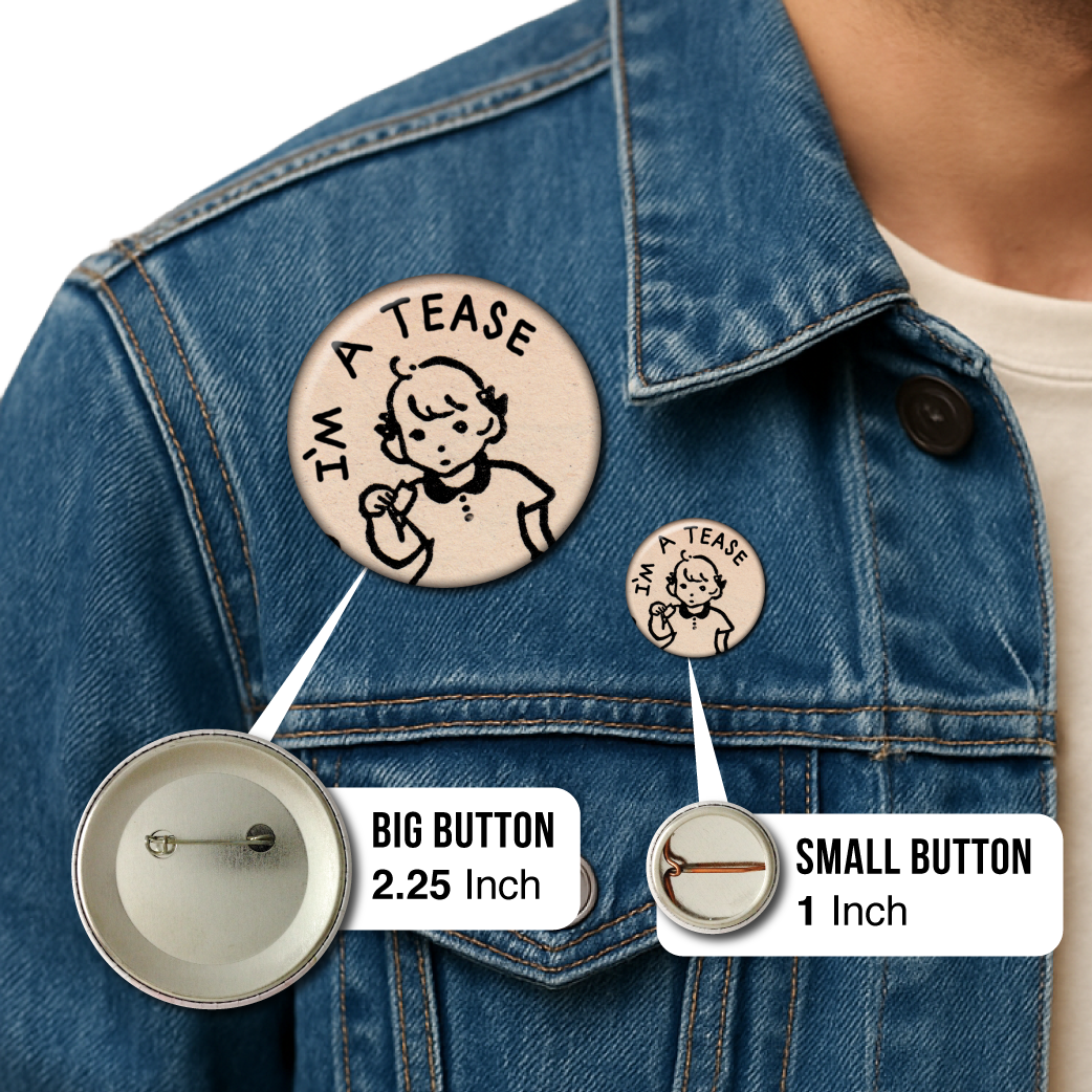 I’m a Tease – Pin: Small Button