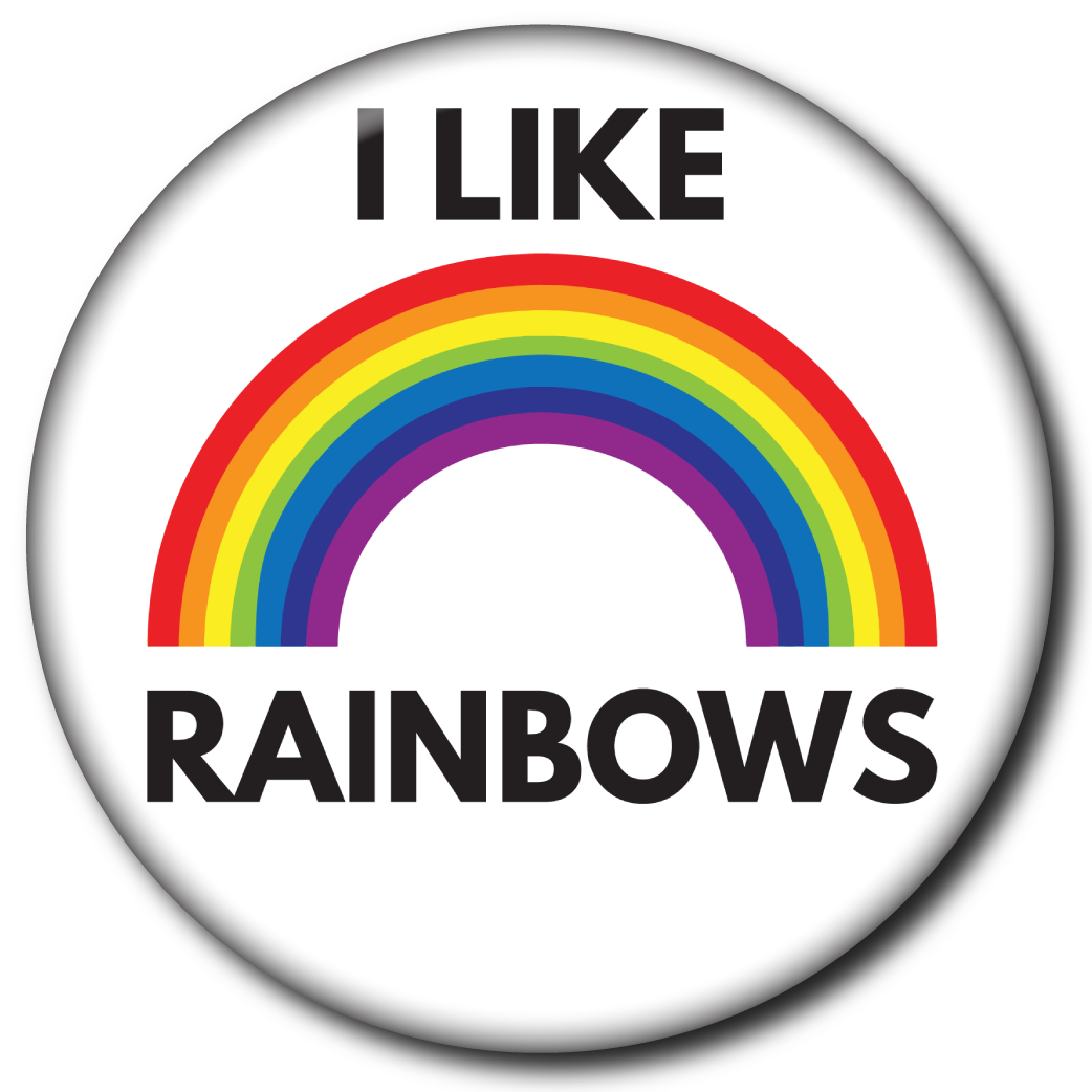 I Like Rainbows – Pin: Small Button