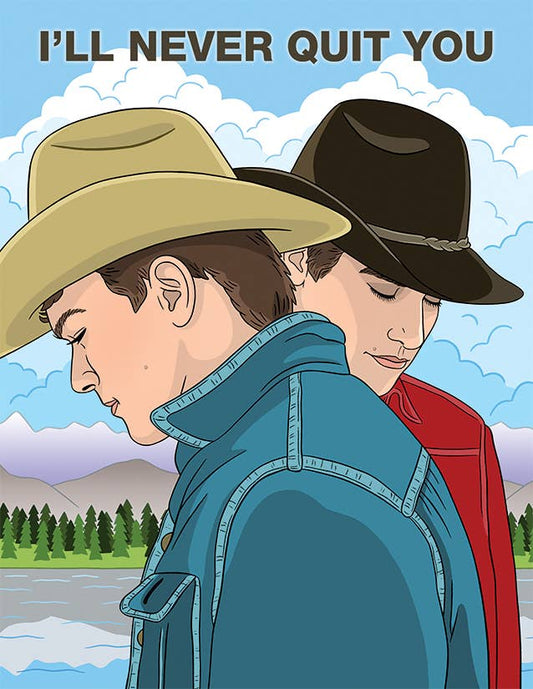 Brokeback I Will Never Quit You Valentine's Day Love Card