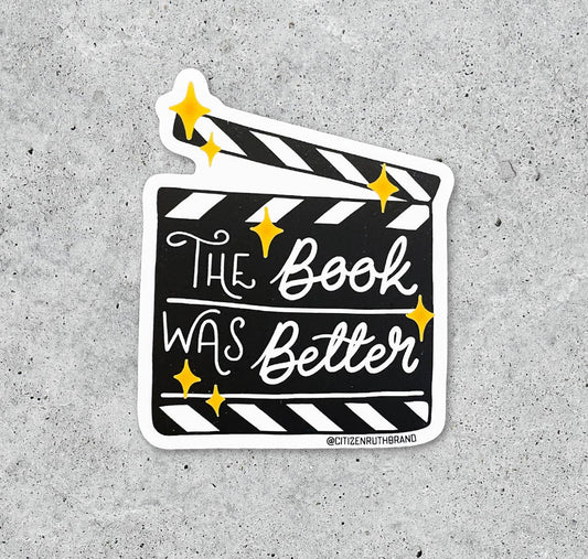 The Book was Better Sticker