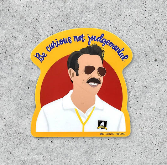 Ted Lasso "Be Curious" Sticker