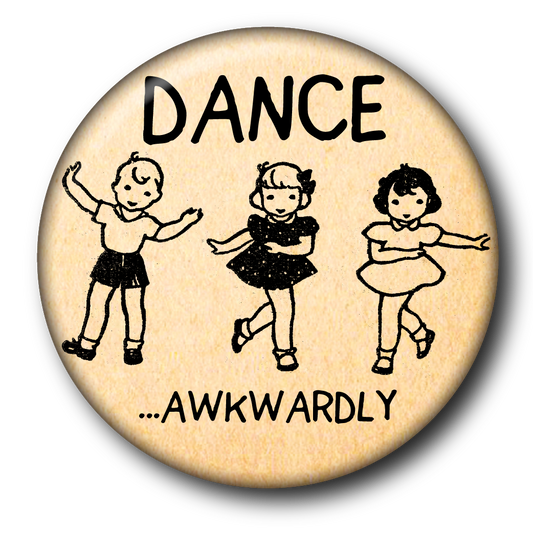 Dance Awkwardly (Pin): Small Button